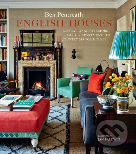 Kniha: English Houses (Ben Pentreath). Ryland, Peters and Small, 2016 Kniha: English Houses (Ben Pentreath). Ryland, Peters and Small, 2016