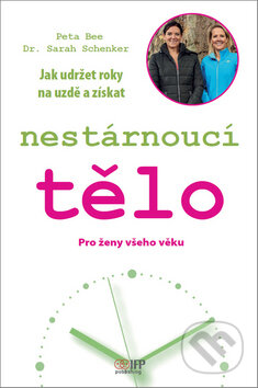 Kniha: Jak udržet roky na uzdě a získat nestárnoucí tělo (Peta Bee a Sarah Schenker). IFP Publishing, 2016 Kniha: Jak udržet roky na uzdě a získat nestárnoucí tělo (Peta Bee a Sarah Schenker). IFP Publishing, 2016