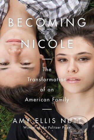 Kniha: Becoming Nicole (Amy Ellis Nutt). Atlantic Books, 2016 Kniha: Becoming Nicole (Amy Ellis Nutt). Atlantic Books, 2016