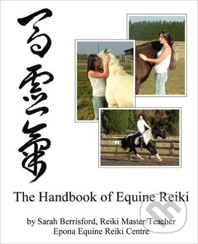 Kniha: The Handbook of Equine Reiki (Sarah Berrisford). Pinchbeck, 2010 Kniha: The Handbook of Equine Reiki (Sarah Berrisford). Pinchbeck, 2010