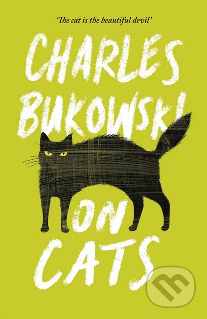 Kniha: On Cats (Charles Bukowski). Canongate Books, 2016 Kniha: On Cats (Charles Bukowski). Canongate Books, 2016