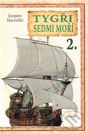 Kniha: Tygři sedmi moří 2. (Jacques Marseille). Český cestovatel, 2011 Kniha: Tygři sedmi moří 2. (Jacques Marseille). Český cestovatel, 2011