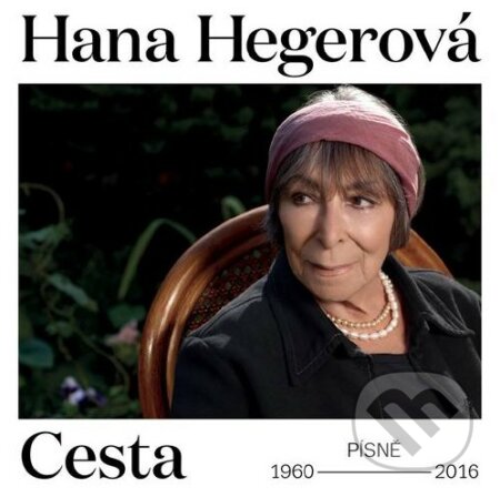 Hana Hegerová: Cesta - Hana Hegerová, Hudobné albumy, 2016