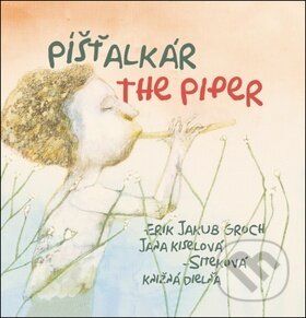 Kniha: Píšťalkár (Erik Jakub Groch). Knižná dielňa, 2016 Kniha: Píšťalkár (Erik Jakub Groch). Knižná dielňa, 2016