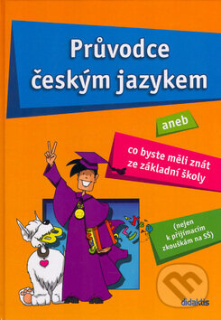 Kniha: Průvodce českým jazykem (Vladimíra Fialová a Věra Dobešová). Didaktis CZ, 2016 Kniha: Průvodce českým jazykem (Vladimíra Fialová a Věra Dobešová). Didaktis CZ, 2016