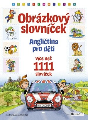 Kniha: Obrázkový slovníček: Angličtina pro děti (Nakladatelství Fragment). Nakladatelství Fragment, 2011 Kniha: Obrázkový slovníček: Angličtina pro děti (Nakladatelství Fragment). Nakladatelství Fragment, 2011
