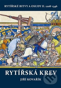 Kniha: Rytířská krev (Jiří Kovařík). Akcent, 2016 Kniha: Rytířská krev (Jiří Kovařík). Akcent, 2016