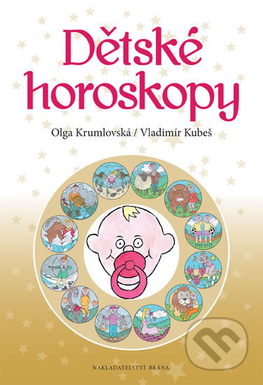 Kniha: Dětské horoskopy (Olga Krumlovská a Vladimír Kubeš). Brána, 2016 Kniha: Dětské horoskopy (Olga Krumlovská a Vladimír Kubeš). Brána, 2016