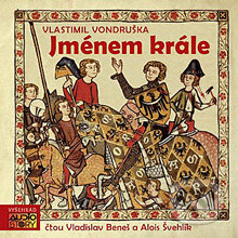 Audiokniha: Jménem Krále (Vlastimil Vondruška). AudioStory, 2012 Audiokniha: Jménem Krále (Vlastimil Vondruška). AudioStory, 2012