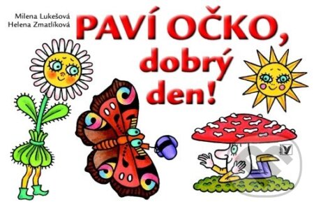Kniha: Paví očko,dobrý den! (Milena Lukešová). Albatros CZ, 2005 Kniha: Paví očko,dobrý den! (Milena Lukešová). Albatros CZ, 2005