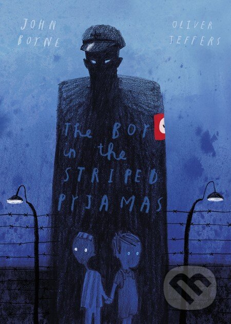 Kniha: The Boy in the Striped Pyjamas (John Boyne a Oliver Jeffers). Doubleday, 2016 Kniha: The Boy in the Striped Pyjamas (John Boyne a Oliver Jeffers). Doubleday, 2016