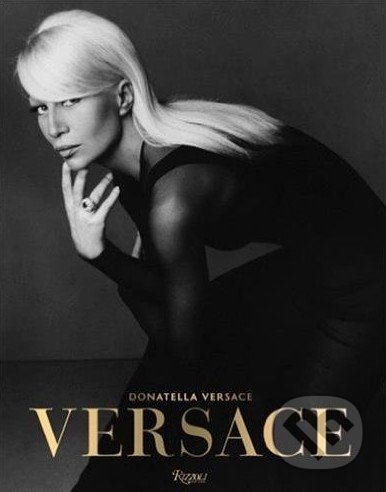 Versace - Stefano Tonchi, Rizzoli Universe, 2016