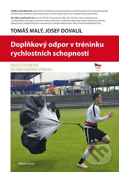 Kniha: Doplňkový odpor v tréninku rychlostních schopností (Josef Dovalil a Tomáš Malý). Mladá fronta, 2016 Kniha: Doplňkový odpor v tréninku rychlostních schopností (Josef Dovalil a Tomáš Malý). Mladá fronta, 2016