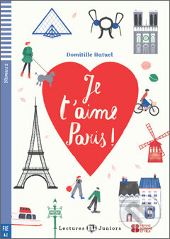 Kniha: Je t'aime Paris (Domitille Hatuel). Eli, 2016 Kniha: Je t'aime Paris (Domitille Hatuel). Eli, 2016