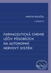 Kniha: Farmaceutická chemie léčiv působících na autonomní nervový systém (Martin Doležal). Karolinum, 2016 Kniha: Farmaceutická chemie léčiv působících na autonomní nervový systém (Martin Doležal). Karolinum, 2016