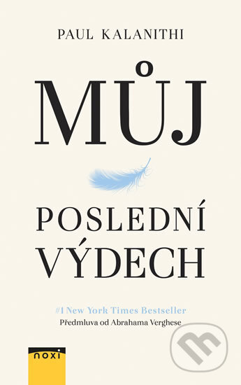 Kniha: Můj poslední výdech (Paul Kalanithi). NOXI, 2016 Kniha: Můj poslední výdech (Paul Kalanithi). NOXI, 2016