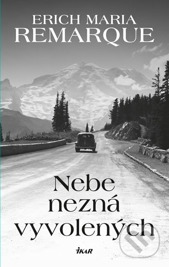 Kniha: Nebe nezná vyvolených (Erich Maria Remarque), 2016 Kniha: Nebe nezná vyvolených (Erich Maria Remarque), 2016