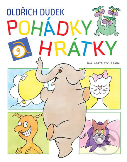 Kniha: Pohádky a hrátky (Oldřich Dudek). Brána, 2016 Kniha: Pohádky a hrátky (Oldřich Dudek). Brána, 2016