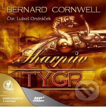 Audiokniha: Sharpův tygr (Bernard Cornwell). Walker & Volf - audio vydavatelství, 2016 Audiokniha: Sharpův tygr (Bernard Cornwell). Walker & Volf - audio vydavatelství, 2016
