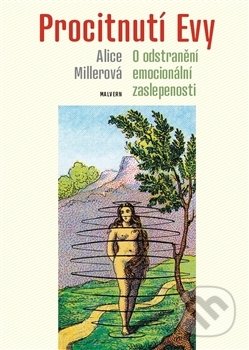 Kniha: Procitnutí Evy (Alice Millerová). Malvern, 2016 Kniha: Procitnutí Evy (Alice Millerová). Malvern, 2016