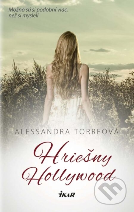 Kniha: Hriešny Hollywood (Alessandra R. Torre). Ikar, 2017 Kniha: Hriešny Hollywood (Alessandra R. Torre). Ikar, 2017