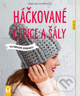Kniha: Háčkované čepice a šály (Karoline Hoffmeister). Vašut, 2016 Kniha: Háčkované čepice a šály (Karoline Hoffmeister). Vašut, 2016