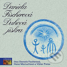 Audiokniha: Duhová jiskra (Daniela Fischerová). AudioStory, 2010 Audiokniha: Duhová jiskra (Daniela Fischerová). AudioStory, 2010