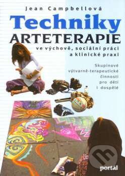 Kniha: Techniky arteterapie (Jean Campbell). Portál, 2005 Kniha: Techniky arteterapie (Jean Campbell). Portál, 2005