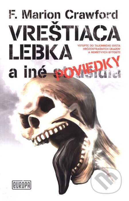 Kniha: Vreštiaca lebka a iné poviedky (Francis Marion Crawford). Európa, 2016 Kniha: Vreštiaca lebka a iné poviedky (Francis Marion Crawford). Európa, 2016