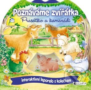 Kniha: Poznáváme zvířátka: Prasátko a kamarádi (Nakladatelství Fragment). Nakladatelství Fragment, 2013 Kniha: Poznáváme zvířátka: Prasátko a kamarádi (Nakladatelství Fragment). Nakladatelství Fragment, 2013