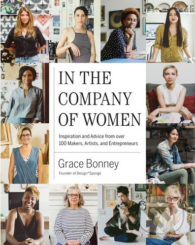 Kniha: In the Company of Women (Grace Bonney). Workman, 2016 Kniha: In the Company of Women (Grace Bonney). Workman, 2016