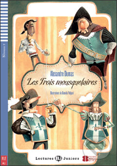 Kniha: Les trois mousquetaires (Alexandre Dumas a Olivier Béguin). Eli, 2012 Kniha: Les trois mousquetaires (Alexandre Dumas a Olivier Béguin). Eli, 2012