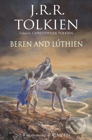 Kniha: Beren and Lúthien (J.R.R. Tolkien). HarperCollins, 2017 Kniha: Beren and Lúthien (J.R.R. Tolkien). HarperCollins, 2017