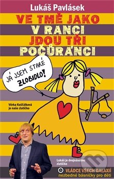 Kniha: Ve tmě jako v ranci jdou tři počůránci (Lukáš Pavlásek). Vládce všech galaxií, 2016 Kniha: Ve tmě jako v ranci jdou tři počůránci (Lukáš Pavlásek). Vládce všech galaxií, 2016