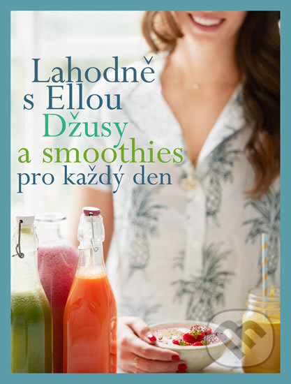 Kniha: Lahodně s Ellou: Smoothies & džusy do kapsy (Ella Mills a Ella Woodward). Edice knihy Omega, 2017 Kniha: Lahodně s Ellou: Smoothies & džusy do kapsy (Ella Mills a Ella Woodward). Edice knihy Omega, 2017