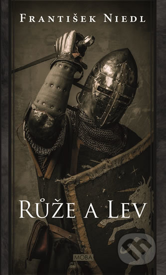 Kniha: Růže a lev (František Niedl). Moba, 2016 Kniha: Růže a lev (František Niedl). Moba, 2016