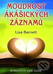 Kniha: Moudrost akášických záznamů (Lisa Barnett). Fontána, 2016 Kniha: Moudrost akášických záznamů (Lisa Barnett). Fontána, 2016