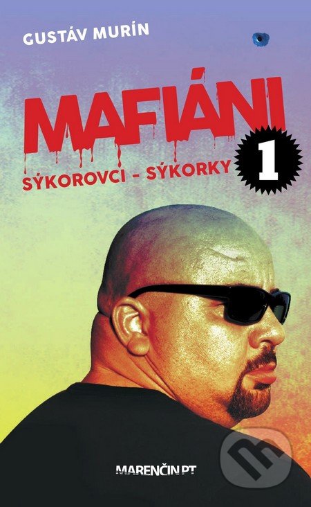 Kniha: Mafiáni 1: Sýkorovci - Sýkorky (Gustáv Murín). Marenčin PT, 2016 Kniha: Mafiáni 1: Sýkorovci - Sýkorky (Gustáv Murín). Marenčin PT, 2016