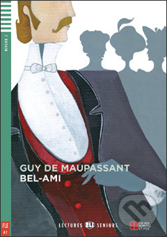 Kniha: Bel-Ami (Domitille Hatuel a Guy de Maupassant). Eli, 2013 Kniha: Bel-Ami (Domitille Hatuel a Guy de Maupassant). Eli, 2013