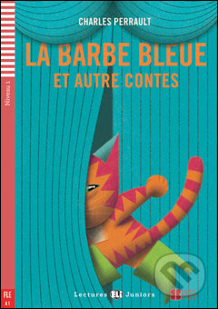 La Barbe bleue et autres contes - Charles Perrault, Dominique Guillemant, Eli, 2015