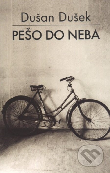 E-kniha: Pešo do neba (Dušan Dušek). Slovart, 2016 E-kniha: Pešo do neba (Dušan Dušek). Slovart, 2016