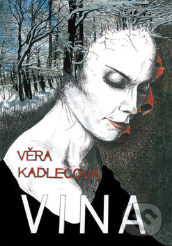 Kniha: Vina (Věra Kadlecová). Klika, 2016 Kniha: Vina (Věra Kadlecová). Klika, 2016
