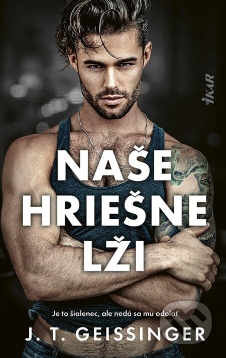 E-kniha: Naše hriešne lži (J.T. Geissinger). Ikar, 2024 E-kniha: Naše hriešne lži (J.T. Geissinger). Ikar, 2024