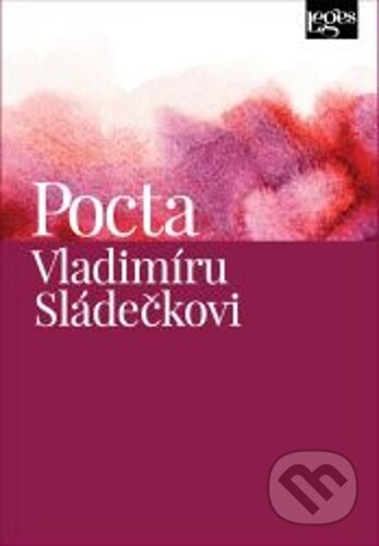 Kniha: Pocta Vladimíru Sládečkovi (Kateřina Frumarová). Leges, 2024 Kniha: Pocta Vladimíru Sládečkovi (Kateřina Frumarová). Leges, 2024
