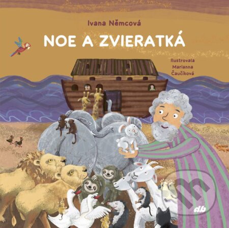 Kniha: Noe a zvieratká (Ivana Němcová a Marianna Čaučíková). Don Bosco, 2024 Kniha: Noe a zvieratká (Ivana Němcová a Marianna Čaučíková). Don Bosco, 2024