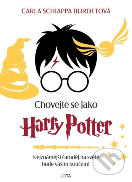 Kniha: Chovejte se jako Harry Potter (Carla Schiappa Burdet). Jota, 2024 Kniha: Chovejte se jako Harry Potter (Carla Schiappa Burdet). Jota, 2024