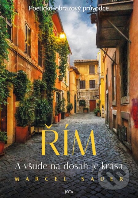 Kniha: Řím (Marcel Sauer). Jota, 2024 Kniha: Řím (Marcel Sauer). Jota, 2024