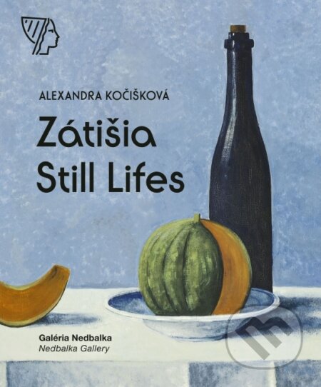 Kniha: Zátišia / Still Lifes (Alexandra Kočišková). Galéria Nedbalka, 2023 Kniha: Zátišia / Still Lifes (Alexandra Kočišková). Galéria Nedbalka, 2023
