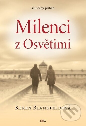 Kniha: Milenci z Osvětimi (Keren Blankfeld). Jota, 2024 Kniha: Milenci z Osvětimi (Keren Blankfeld). Jota, 2024