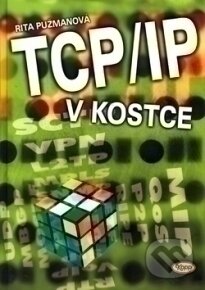 Kniha: TCP/IP v kostce (Rita Pužmanová). Kopp, 2004 Kniha: TCP/IP v kostce (Rita Pužmanová). Kopp, 2004